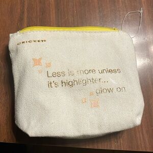 NWOT Makeup Bag “less is more unless it’s  highlighter glow on”